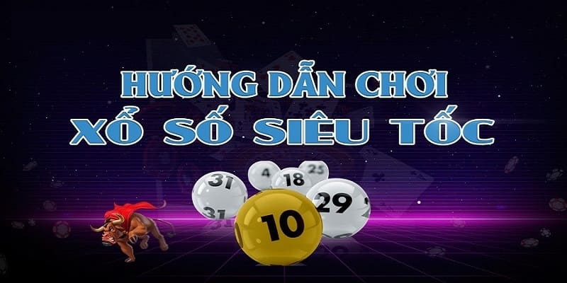 Vài sản phẩm xổ số Siêu Tốc WIN55 hay